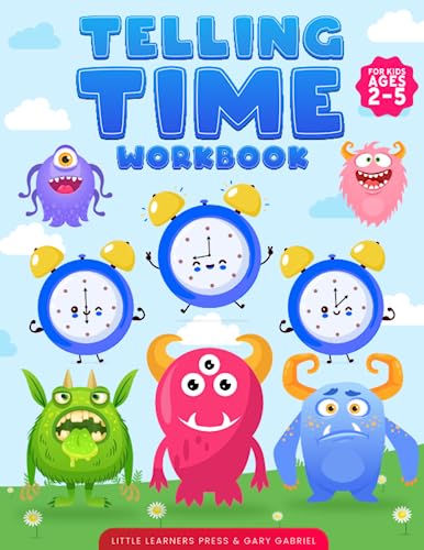 Telling Time Workbook: A Fun and Engaging Way to Teach Children About the Measurement of Time.