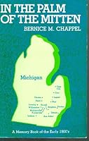 In the Palm of the Mitten: A Memory Book of the Early 1900's 0960640002 Book Cover