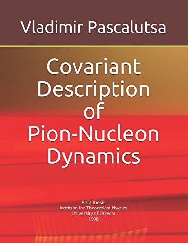 Covariant Description of Pion-Nucleon Dynamics: PhD Thesis