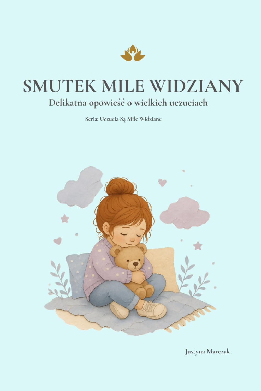 Smutek mile widziany: Delikatna opowieść o smutku, emocjach i wielkich uczuciach (Feelings Are Welcome Series)