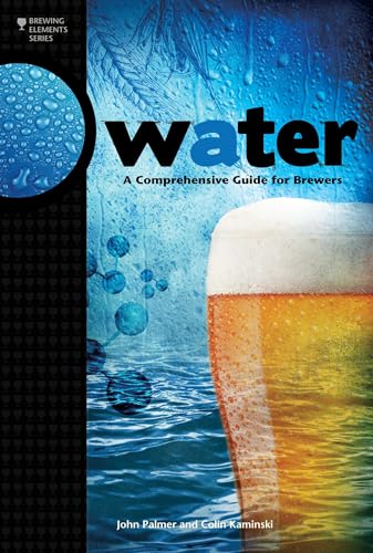 Water: A Comprehensive Guide for Brewers (Brewing Elements)