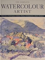 The Complete Watercolour Artist 184013383X Book Cover