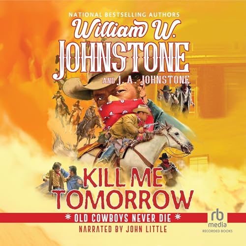 Kill Me Tomorrow by J.A. Johnstone, William W. Johnstone episode artwork