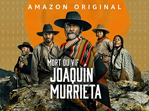 Mort ou vif Joaquín Murrieta