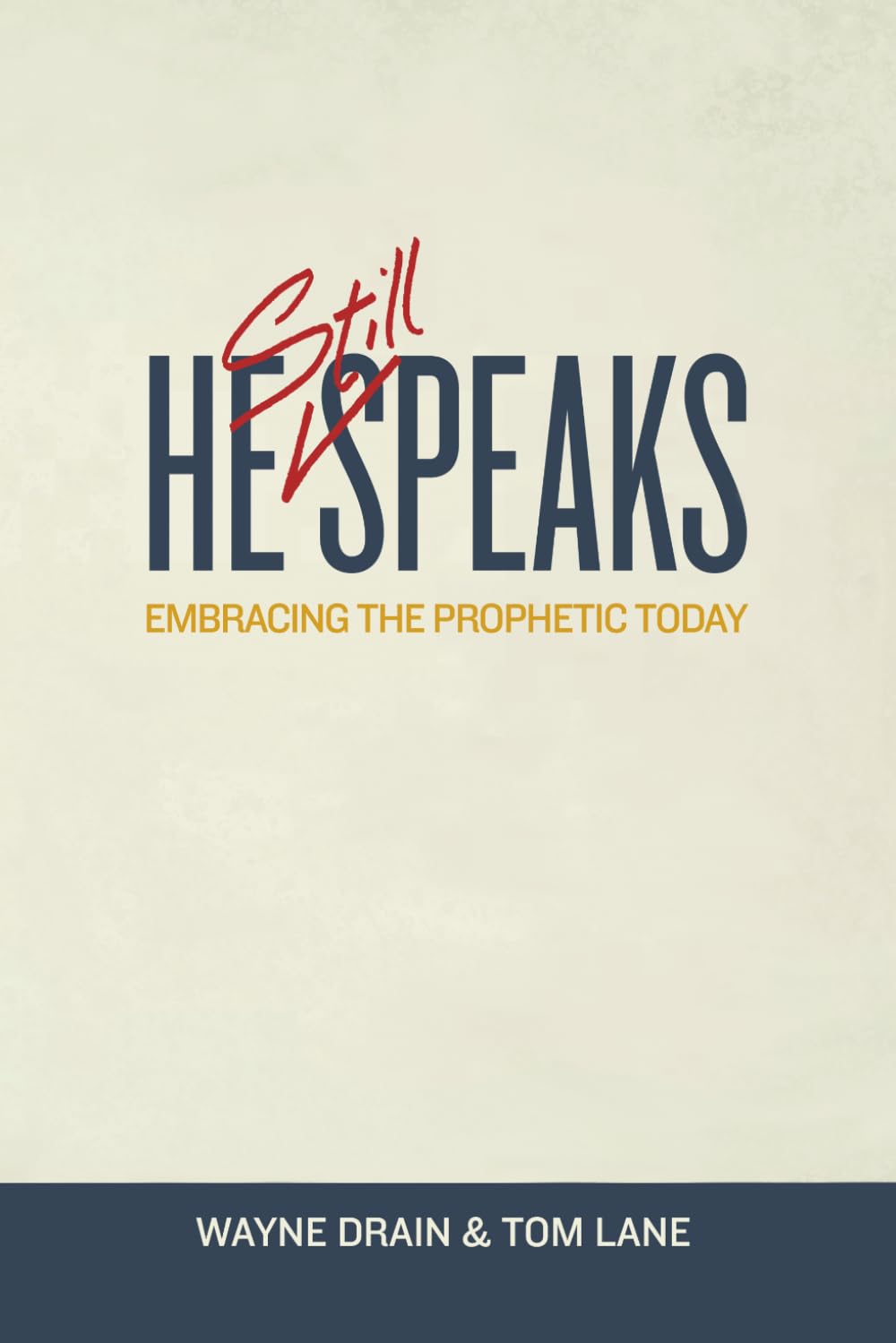 He Still Speaks: Embracing the Prophetic Today