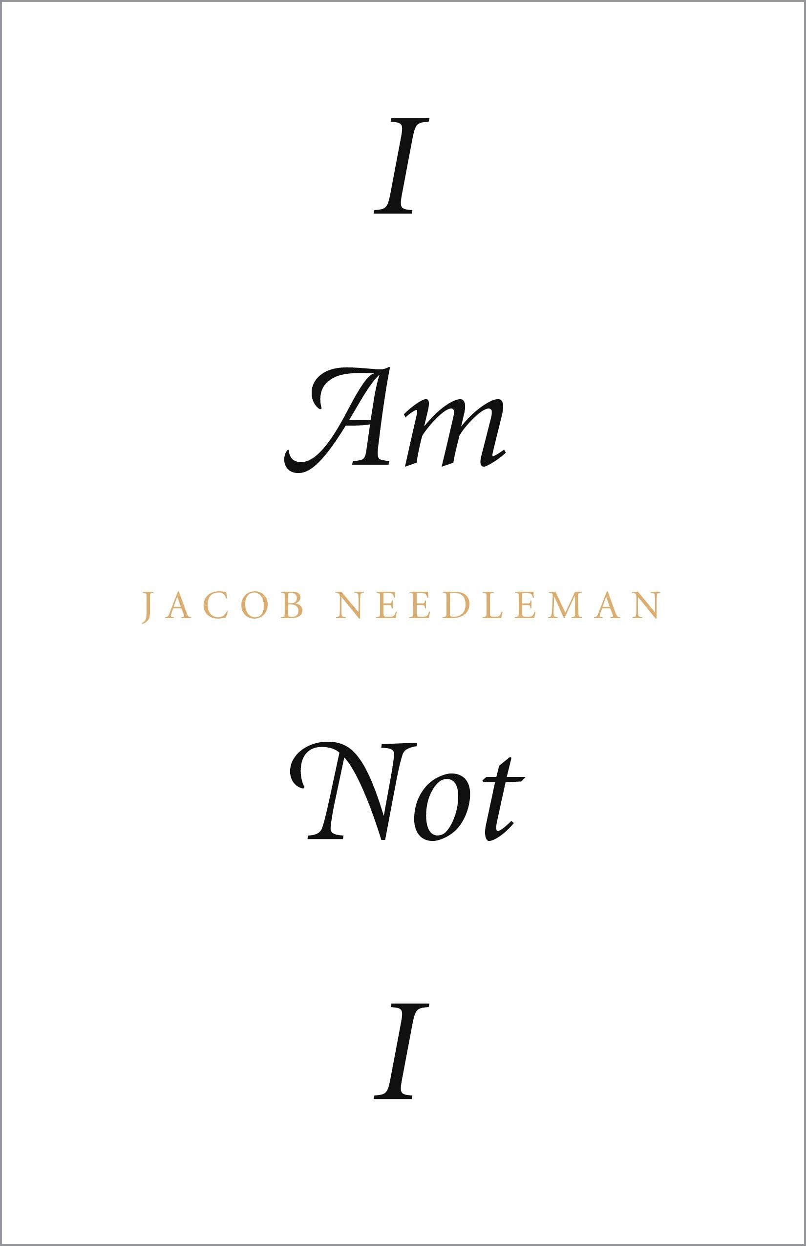 I Am Not I - Jacob Needleman