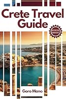 CRETE TRAVEL GUIDE: Discover the Soul of Crete Through Secret Spots, Breathtaking Hikes, Traditional Flavors & Unforgettable Day Trips (WANDER EASY: Your Go-To Travel Companions) B0F5ND24HF Book Cover