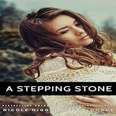 A Stepping Stone Audiobook By Nicole Higginbotham-Hogue cover art