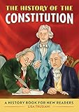 The History of The Constitution;A History Book for New Readers (The History Of: A Biography Series...