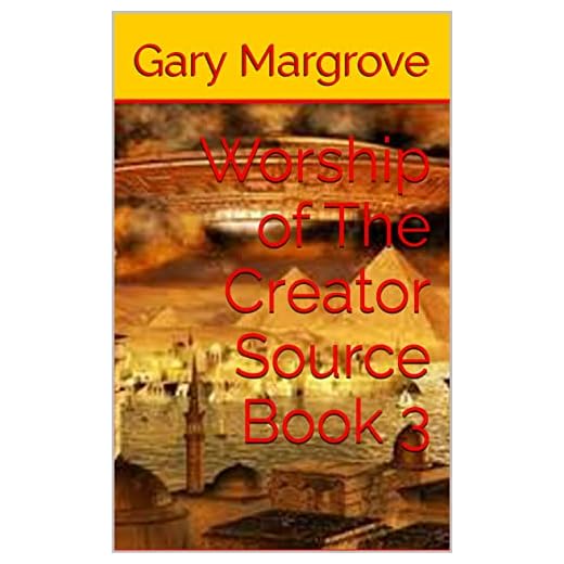Worship of The Creator Source Book 3