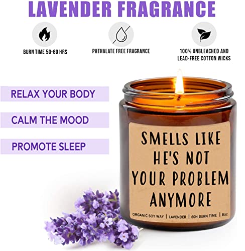 Smells-Like-Hes-Not-Your-Problem-Anymore-Candle-Funny-Break-Up-Candle-Funny-Gift-for-Divorcee-Break-Up-Gift-for-Her-Friend-Bestie-BFF-Coworker-Lavender-Scented-Candles-Soy-Wax-Candle - DumpADate.com