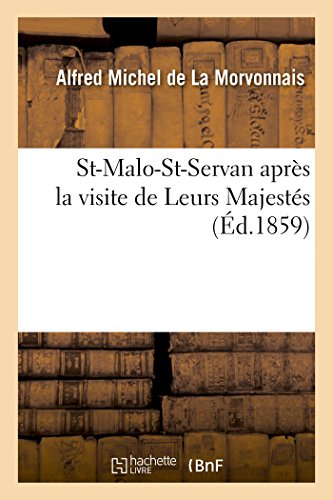 St-Malo-St-Servan Après La Visite de Leurs Majestés (Histoire) (French Edition)