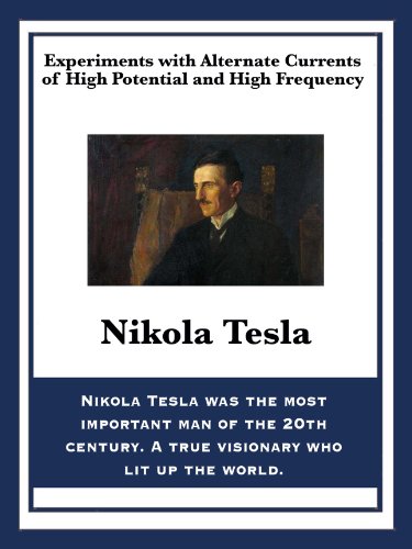 Experiments with Alternate Currents of High Potential and High Frequency