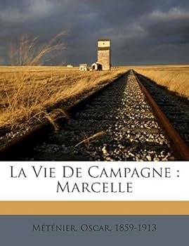Paperback La Vie De Campagne: Marcelle [French] Book