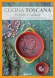 Photo Gallery cucina toscana. ricette e salute. la tradizione regionale e la piramide alimentare toscana