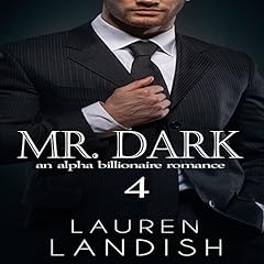 Mr. Dark 4: An Alpha Billionaire Romance cover art