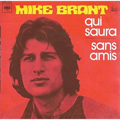 MIKE BRANT / qui saura / sans amis / Bildh&uuml;lle / CBS # CBS 7969 / Franz&ouml;sische Pressung / 7" Vinyl Single Schallplatte