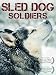 Sled Dog Soldiers