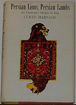 Hardcover Persian Lions, Persian Lambs An American's Odyssey in Iran Book