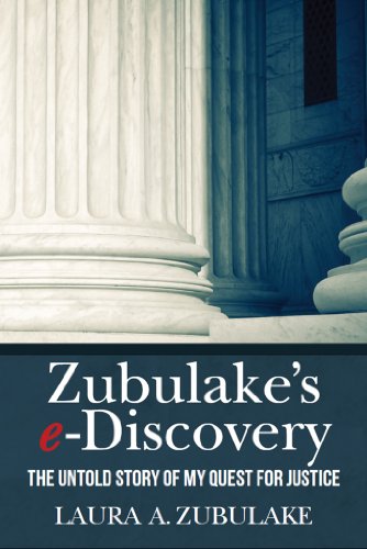 Zubulake's e-Discovery: The Untold Story of my Quest for Justice