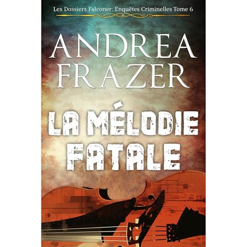 La Mélodie Fatale Audiolibro Por Andrea Frazer arte de portada