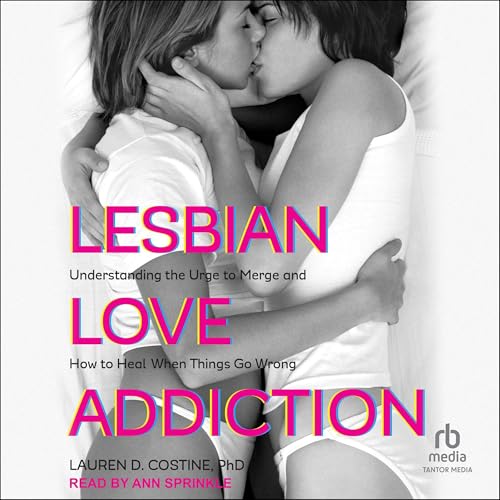 Lesbian Love Addiction by Lauren D. Costine PhD episode artwork