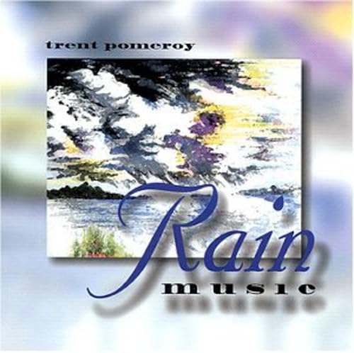 Rain Music [Audio CD] Trent Pomeroy