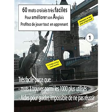 60 mots croisés très faciles Pour améliorer son Anglais: Profitez de jouer tout en apprenant (Mots croises anglais très faciles t. 1) (French Edition)