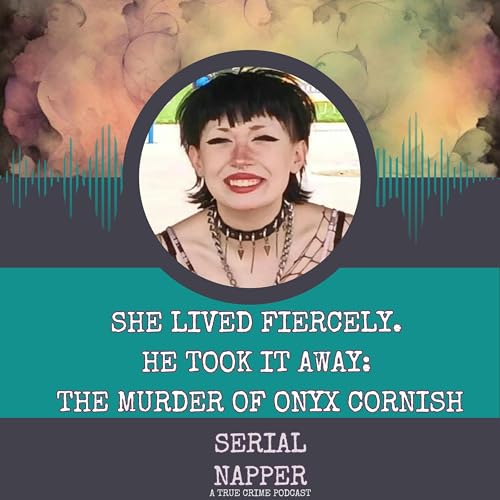 She Lived Fiercely. He Took It Away: The Murder of Onyx Cornish cover art