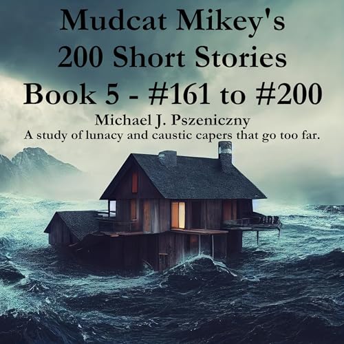 Page de couverture de Mudcat Mikey's 200 Short Stories #161 to #200