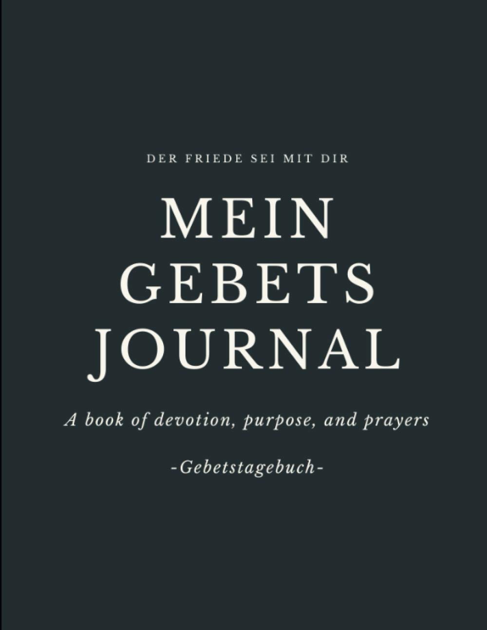 Mein Gebets Journal: Der Friede sei mit dir