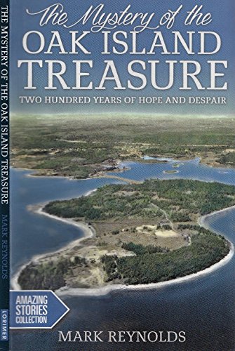 The Mystery of the Oak Island Treasure: Two Hundred Years of Hope and Despair (Amazing Stories)