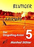 Blutiger Fairway: Der Dingolfing-Krimi 5