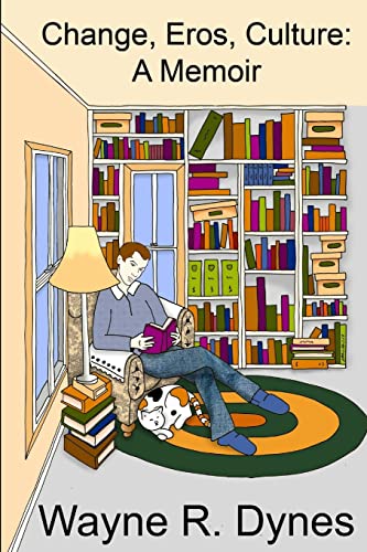 Change, Eros, Culture: A Memoir