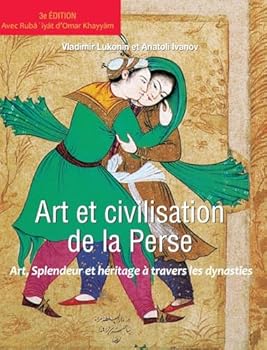 Hardcover Art et Civilisation de la Perse: Art, splendeur et héritage à travers les dynasties [French] Book