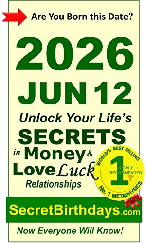 Image of Born 2026 Jun 12? Your Birthday Secrets to Money, Love Relationships Luck: Fortune Telling Self-Help: Numerology, Horoscope, Astrology, Zodiac, Destiny Science, Metaphysics (20260612)