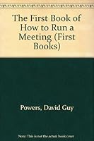 The First Book of How to Run a Meeting 0531005534 Book Cover