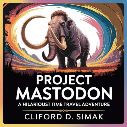 『Project Mastodon: A Hilarious Time Travel Adventure』のカバーアート