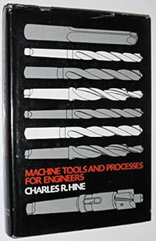 Machine Tools and Processes for Engineers
