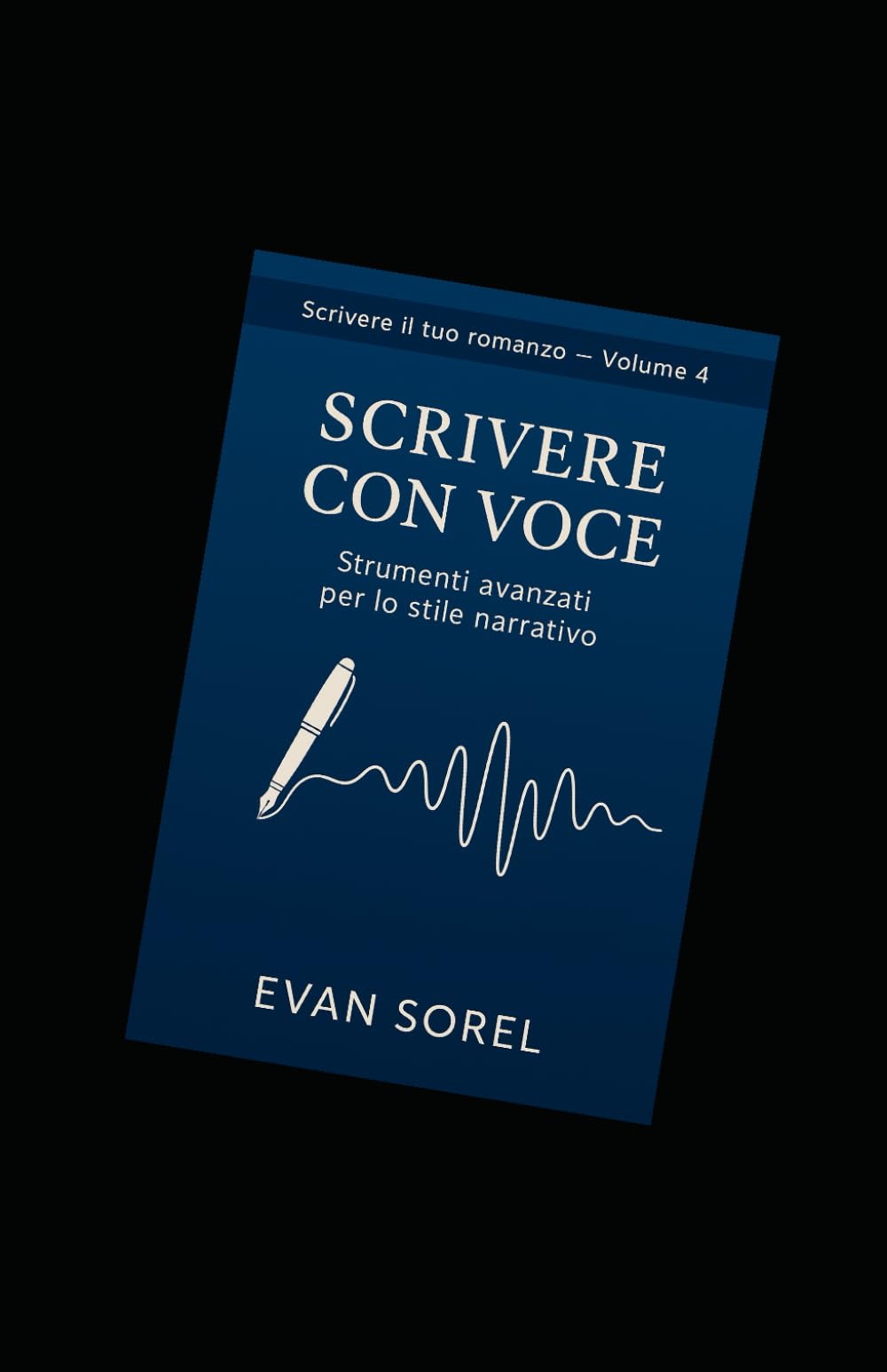 SCRIVERE CON VOCE: Strumenti avanzati per lo stile narrativo (SCUOLA DI SCRITTURA DA IDEA A ROMANZO COMPLETO)