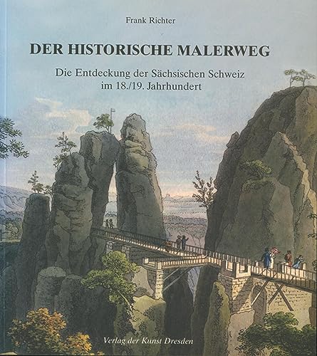 Der historische Malerweg: Die Entdeckung der