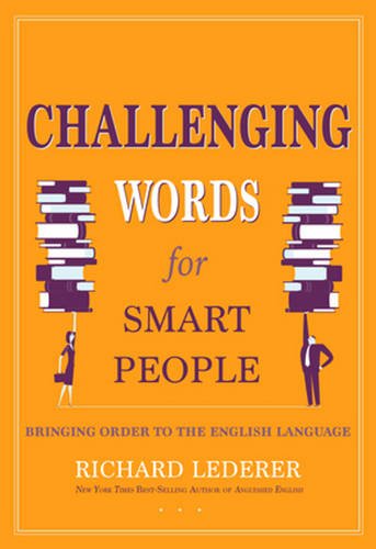Challenging Words for Smart People: Bringing Order to the English Language