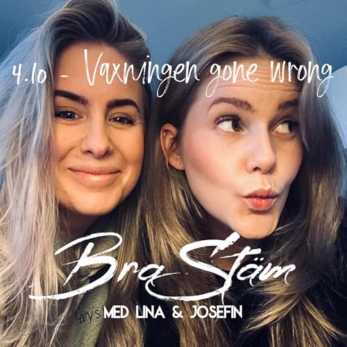 4.10 - Vaxningen gone wrong