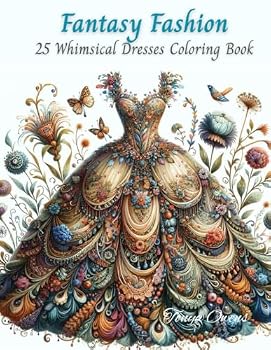 Paperback Fantasy Fashion: 25 Whimsical Dresses Adult Coloring Book