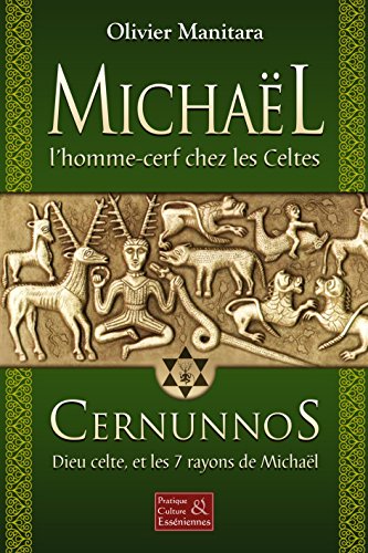 Michael L Homme Cerf Chez Les Celtes Cernunnos Dieu Celte Pratiques Cultures Essenienne French Edition Kindle Edition By Manitara Olivier Essenia Editions Religion Spirituality Kindle Ebooks Amazon Com
