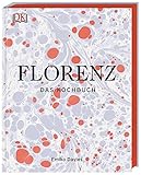 Florenz: Das Kochbuch - Emiko Davies