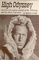 High Odyssey: The First Solo Winter Assault of Mt. Whitney and the Muir Trail Area 0831071087 Book Cover
