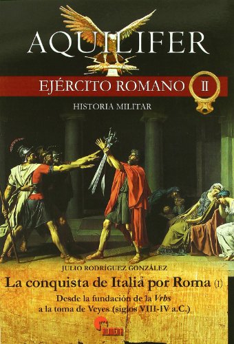 Aquilifer Ejército Romano II livre sur la conquête de l'Italie par Rome tome 1