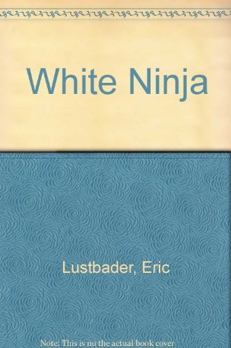 White Ninja: A Nicholas Linnear Novel 0517079097 Book Cover
