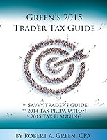 Green's 2015 Trader Tax Guide: The Savvy Trader's Guide to 2014 Tax Preparation and 2015 Tax Planning 0991472519 Book Cover